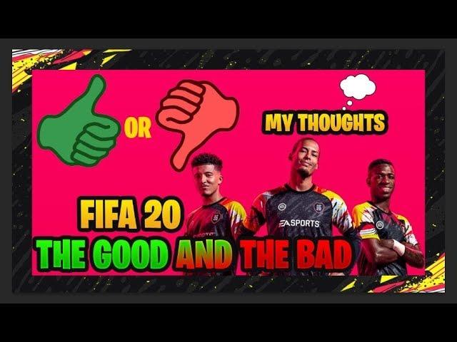 Fifa 20, The Good And The Bad?