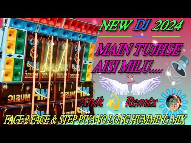 Main Tujhse Aisi Milu.....- Dj Anik  Remix II 1 Step Piyano Long Humming Mix II