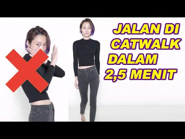 TIPS JALAN CATWALK DALAM 2,5 MENIT SAJA