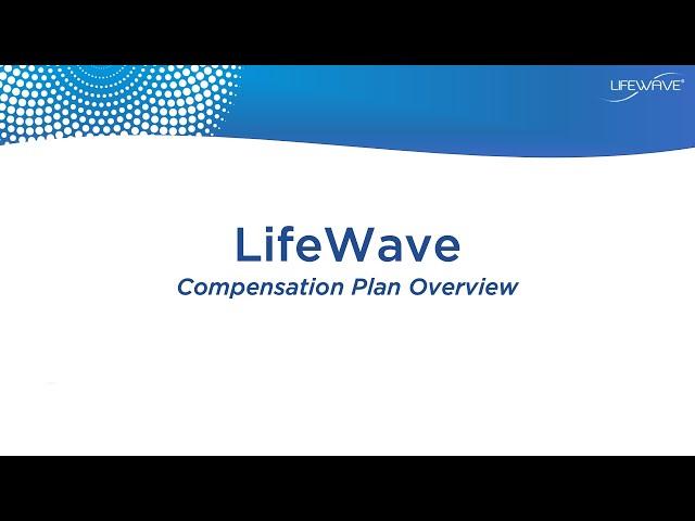 LifeWave Compensation Plan - Overview