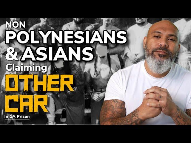 Non Polynesians Or Asians claiming “Other Car” in California Prison