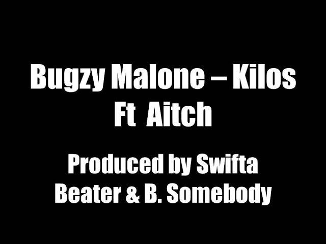 Bugzy Malone - Kilos ft Aitch HD Lyrics