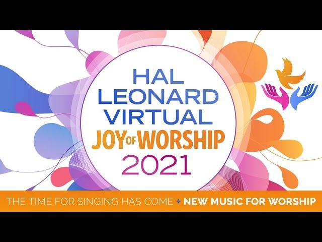 THE JOY OF WORSHIP - The Time for Singing Has Come - New Music from Hal Leonard & Shawnee Press