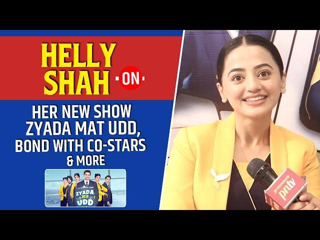 Zyada Mat Udd: Helly Shah On Her New Show, Bond With Co-Stars & Multi-Starrer Cast & More