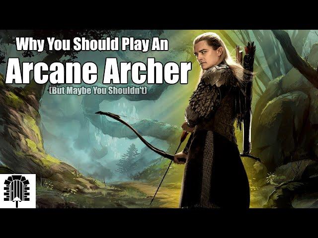 Why You Should Play An Arcane Archer