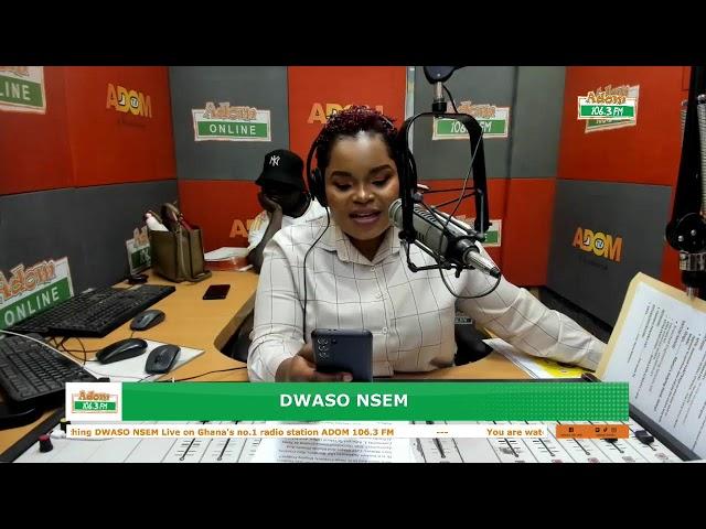 Dwaso Nsem, Friday's Edition on Adom 106.3 FM (11-10-24)