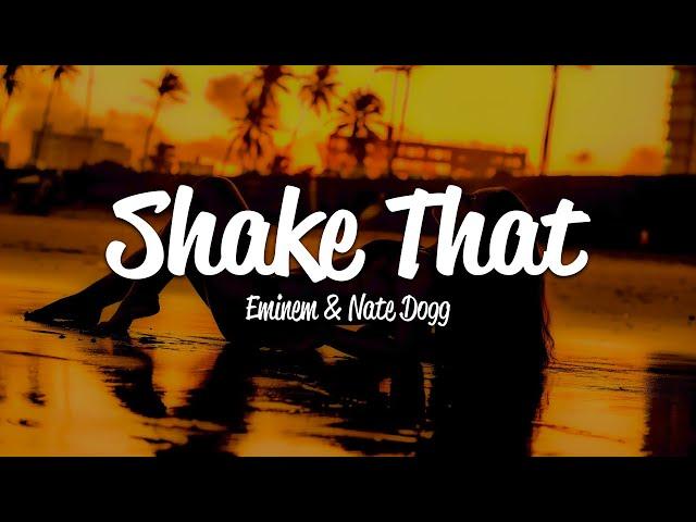 Eminem - Shake That (Lyrics) ft. Nate Dogg