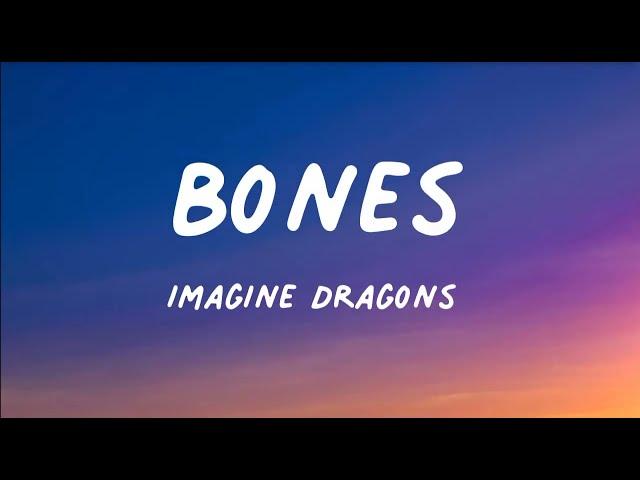 Imagine Dragons - Bones (Lyrics)​
