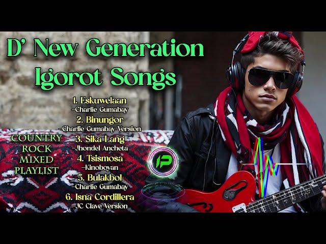 Igorot Songs - Country Rock Mixed Playlist (New Generation)