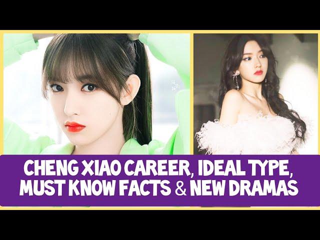 CHENG XIAO 程潇 LIFESTYLE, FACTS, IDEAL TYPE & Drama List!