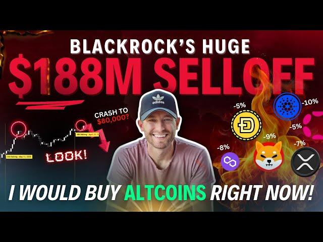 $188.7M Blackrock Selloff! (Why Buy Altcoins Right Now!)