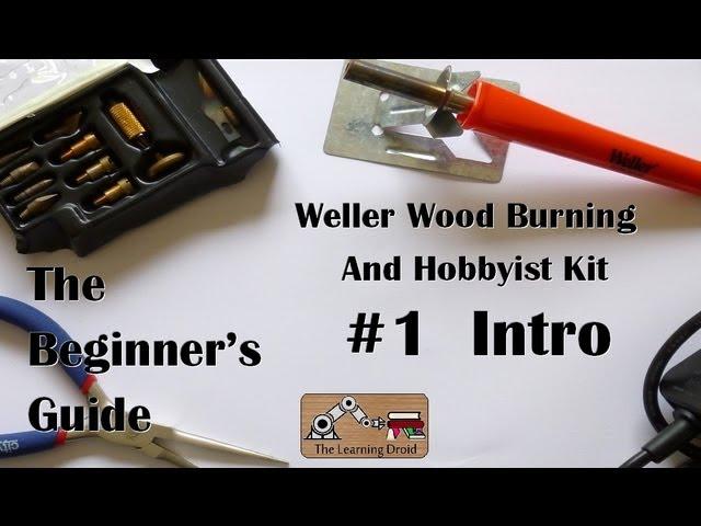 The Beginner's Guide - Introduction - Weller Wood Burning And Hobbyist Kit - #1