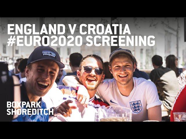 England v Croatia Screening at BOXPARK Shoreditch #EURO2020
