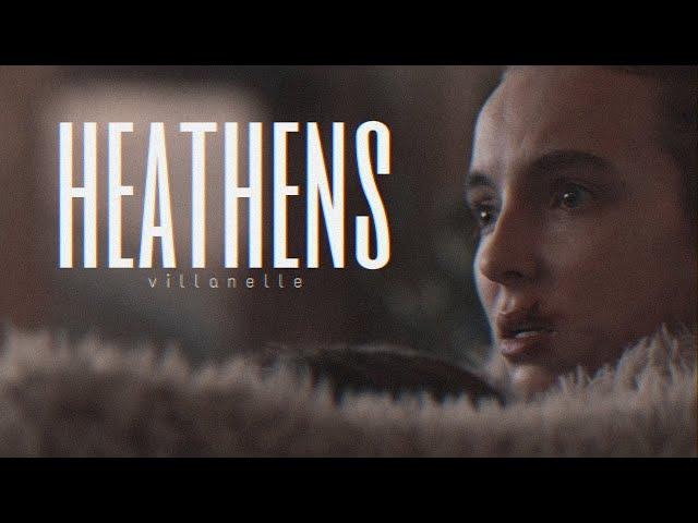 ► villanelle - heathens