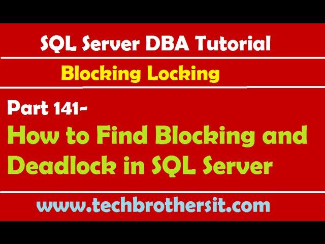 SQL Server DBA Tutorial 141-How to Find Blocking and Deadlock in SQL Server