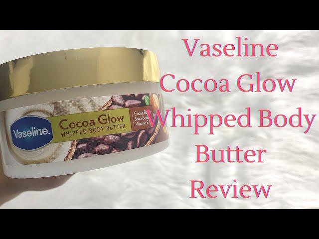 *New Launch* Vaseline Cocoa Glow Whipped Body Butter | Review | Vaseline Body Butter