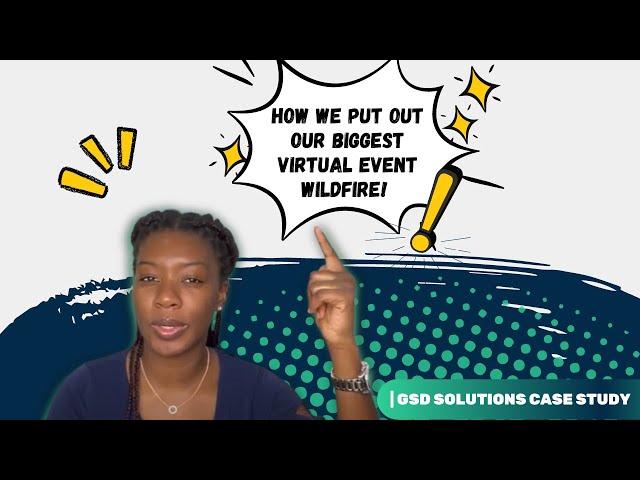 How we put out our biggest virtual event Wildfire! | GSD Solutions Case Study