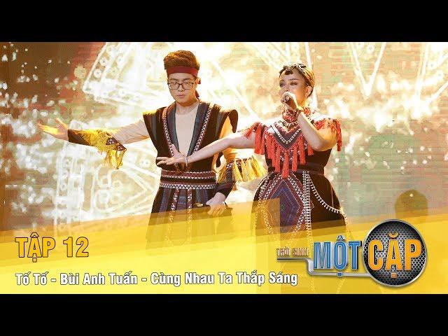 Trời Sinh Một Cặp mùa 2 Tập 12 | Tố Tố - Bùi Anh Tuấn - Cùng nhau ta thắp sáng | VTV3