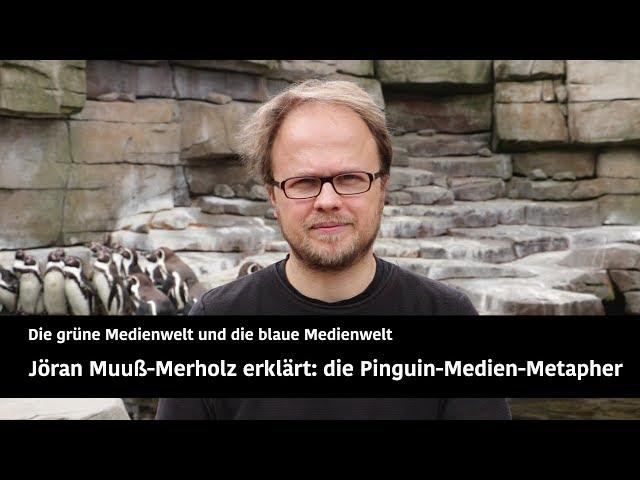 Die Pinguin-Medienmetapher: eine etwas andere Definition von digitalen Medien (Jöran Muuß-Merholz)