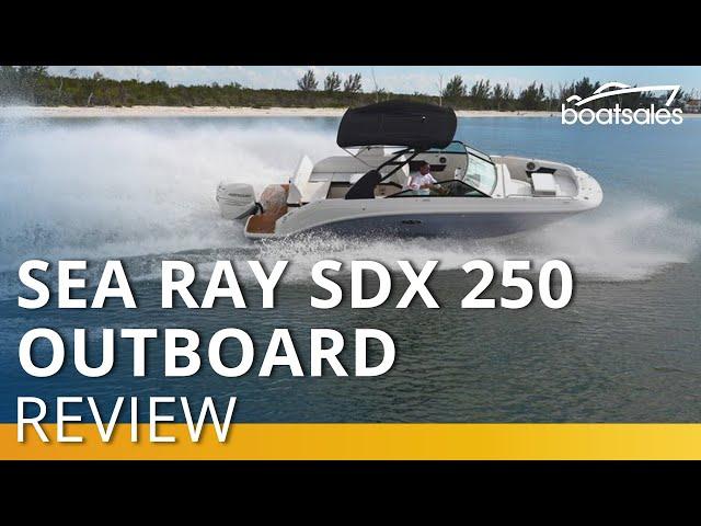 Sea Ray SDX 250 Outboard Review | boatsales