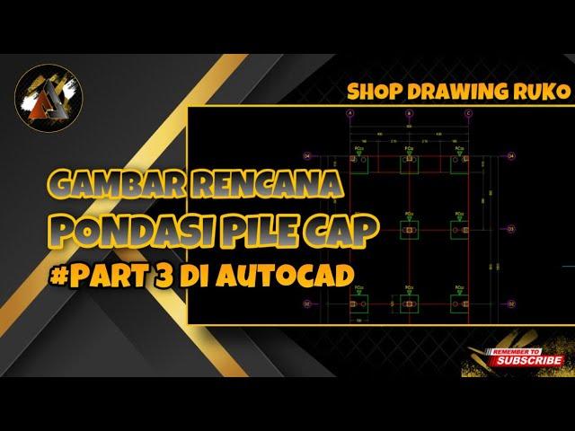 AUTOCAD - CARA BUAT GAMBAR RENCANA PONDASI PILE CAP