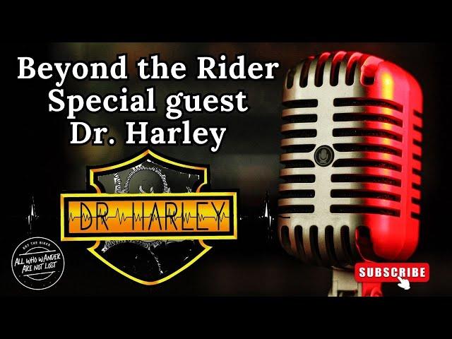 Beyond the Rider | Special guest Dr. Harley