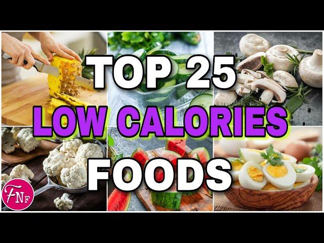  Low Calorie Foods || Low Calories Foods For Weight Loss