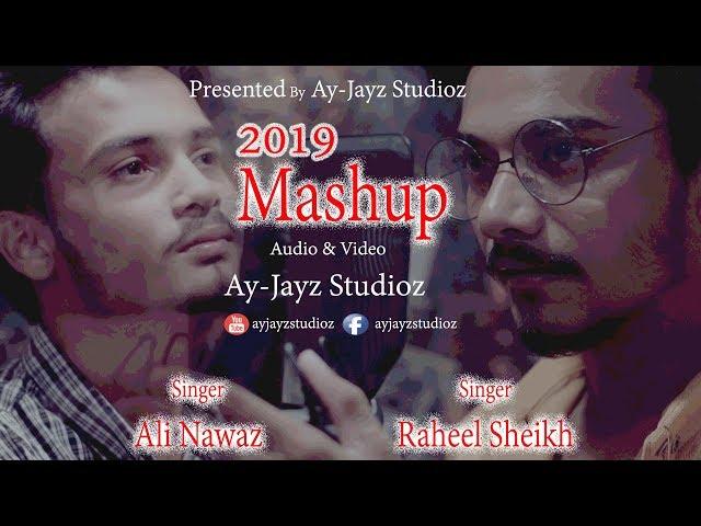 Mashup 2019 | Raheel Sheikh & Ali Nawaz | Ay-JayZ Studioz