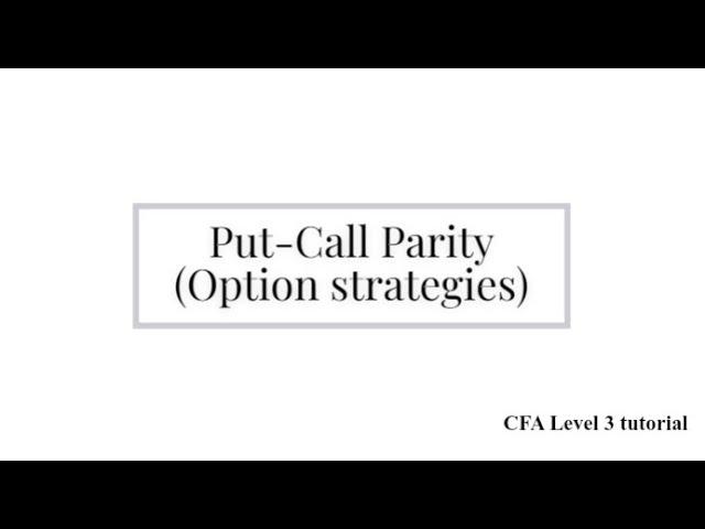 Put-call parity (option strategies) - CFA level 3