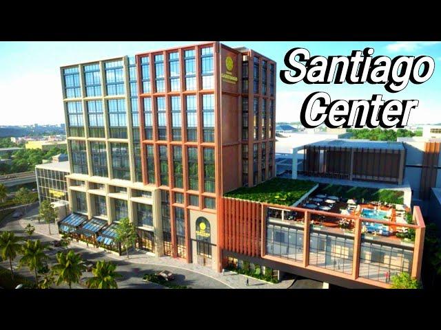 Santiago Center, El nuevo Ágora del Cibao. República Dominicana