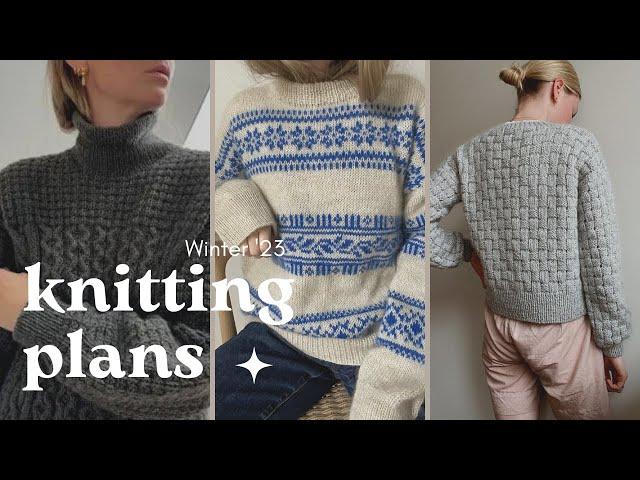 Winter 2023 Knitting Plans