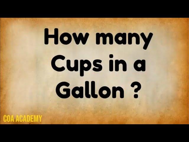 How many Cups in a Gallon | Units of Capacity | Convert Cups to Gallon | Liquid