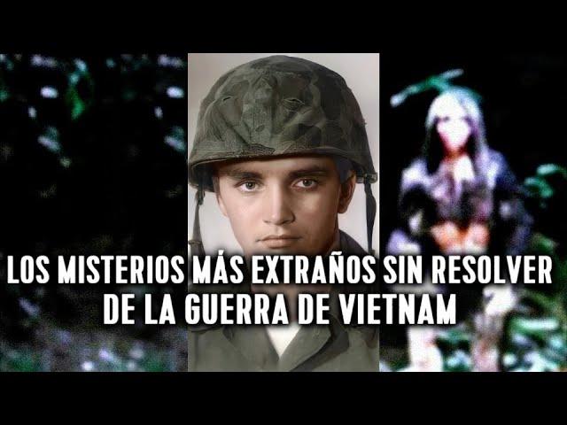 LOS 5 MISTERIOS MÁS EXTRAÑOS SIN RESOLVER DE LA GUERRA DE VIETNAM