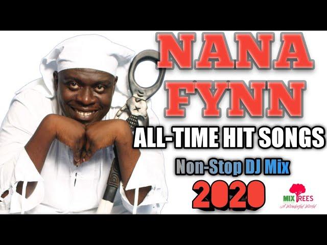 NANA FYNN -  Best All-Time Hit Songs Non-Stop DJ Mix (2020) - MixTrees