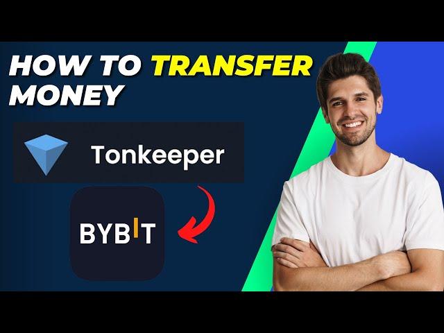 How To Transfer Money From Tonkeeper To Bybit – Step-by-Step Guide