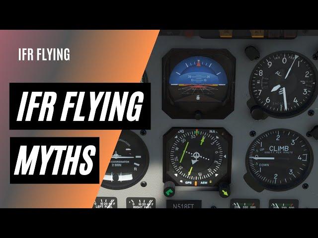 4 Myths About IFR Flying | Instrument Checkride