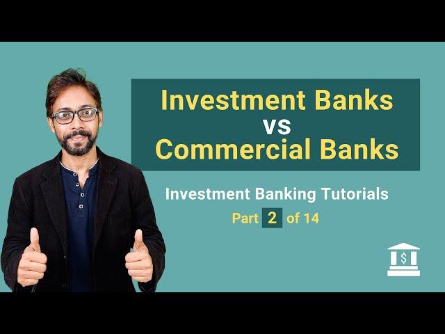 2. Investment Banks vs Commercial Banks - Top Differences you Must know