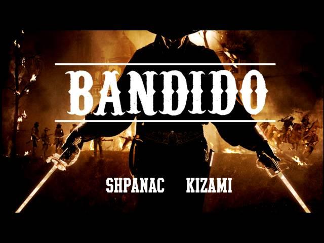 Shpanac & Kizami - Bandido