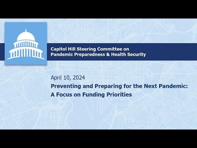 April 10, 2024: Capitol Hill Steering Committee on Pandemic Preparedness and Health Security
