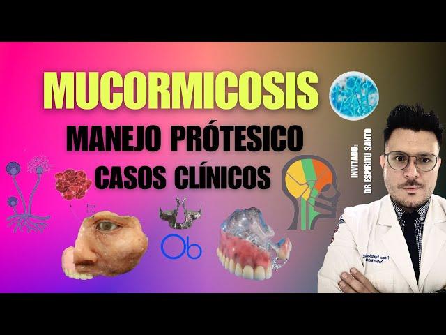 Manejo Protésico de MUCORMICOSIS    con Dr Federico Espiritu Santo Gomez