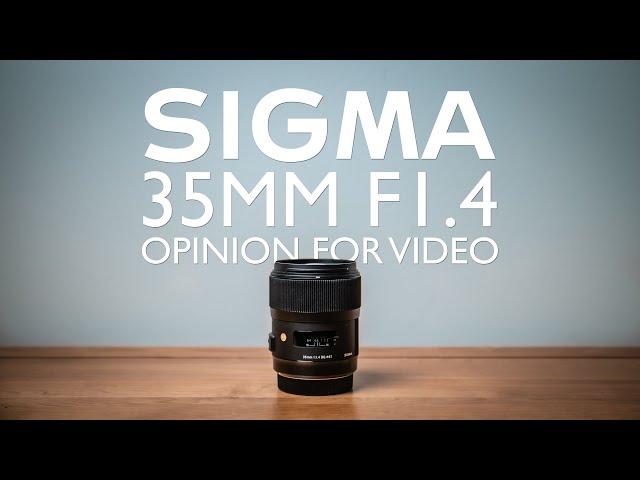 Sigma 35mm F1.4 Art Opinion For Video