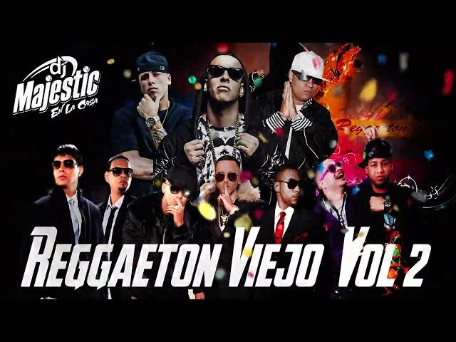 REGGAETON VIEJO VOL 2 @DjMajesticEnLaCasa