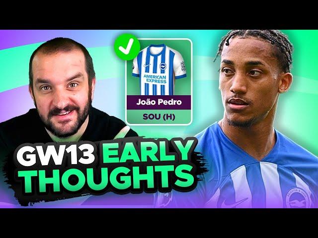 JOÃO PEDRO IN  | EARLY TEAM THOUGHTS | GAMEWEEK 13 | Fantasy Premier League Tips 2024/25