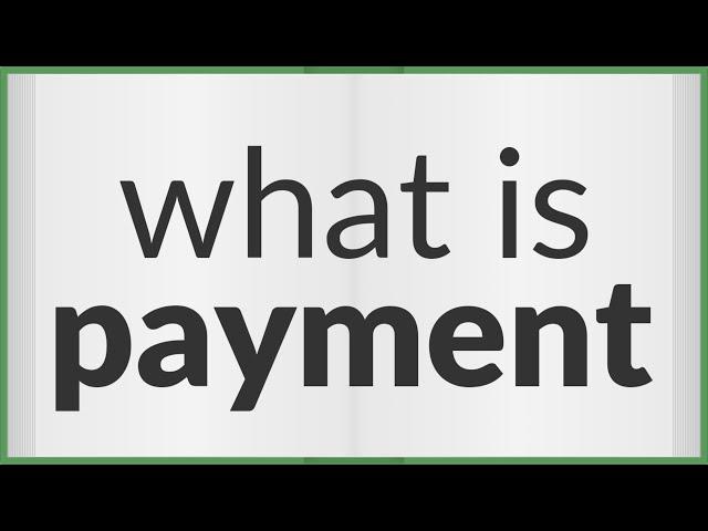 Payment | meaning of Payment