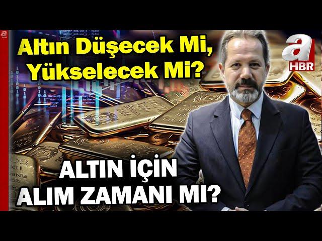 Altın Yükselecek Mi, Düşecek Mi? Altında Son Durum Ne? İslam Memiş'ten Kritik Açıklamalar | A Haber