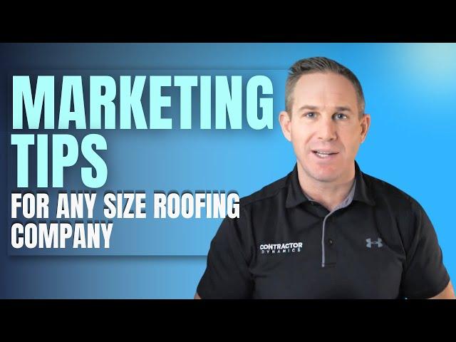 Marketing Tips for Any Size Roofing Company