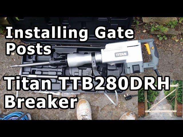 Installing gate posts, digging out concrete with a Titan TTB280DRH 15.5KG Hex Shank Breaker