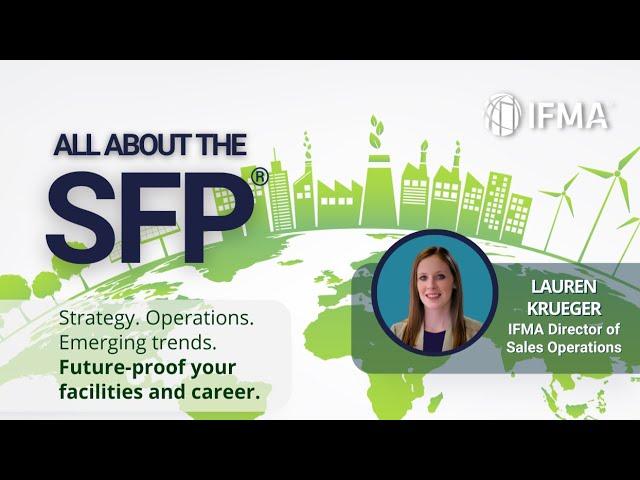 IFMA's SFP: Future-proof your facilities + career