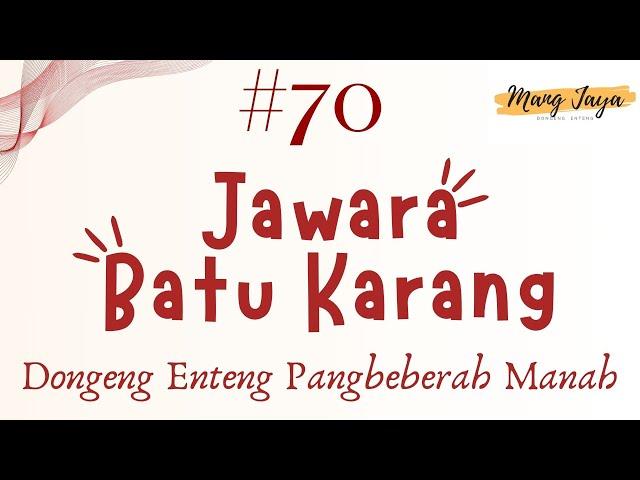 JAWARA BATU KARANG 70, Dongeng Enteng Mang Jaya, Carita Sunda @MangJayaOfficial