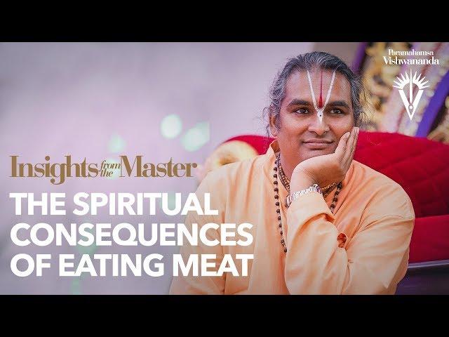 The Spiritual Consequences of Eating Meat | Paramahamsa Vishwananda